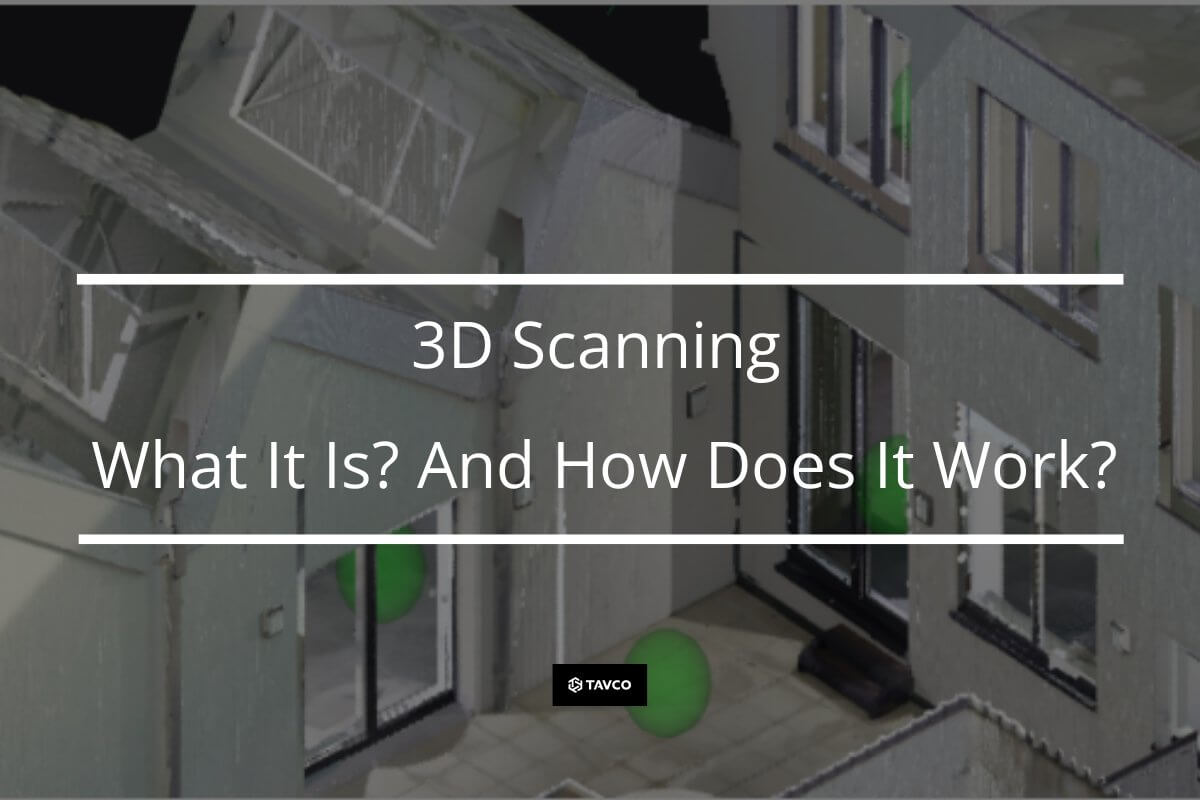 3D Scanning - What Is it, And How Does It Work? - TAVCO