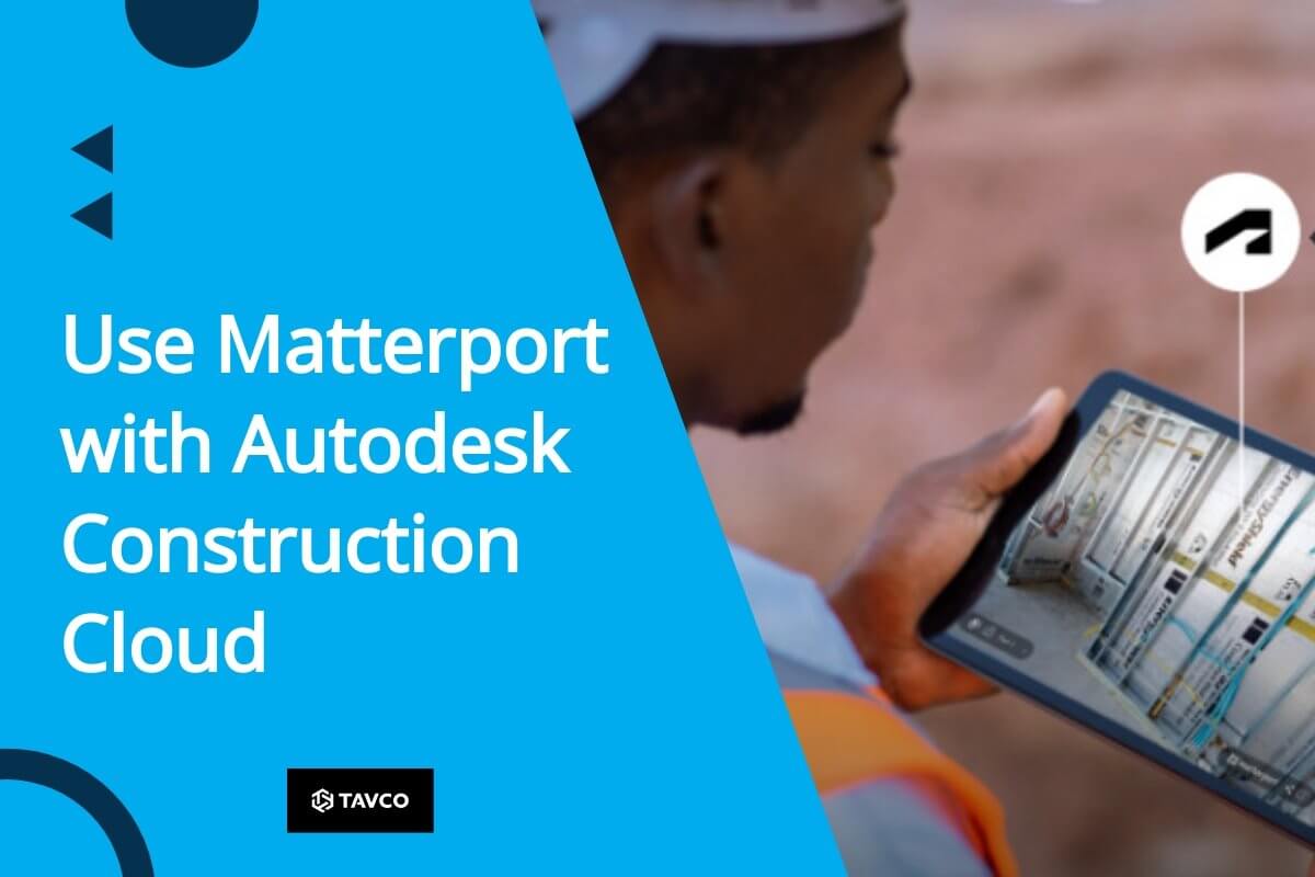 Now Use Matterport with Autodesk Construction Cloud - TAVCO