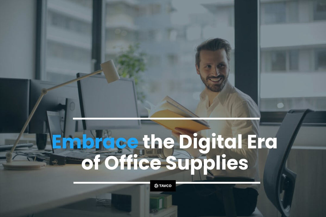 Embrace the Digital Era of Office Supplies - TAVCO