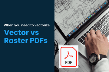 Understanding Vector vs Raster PDFs: When You Need AI Vectorize - TAVCO