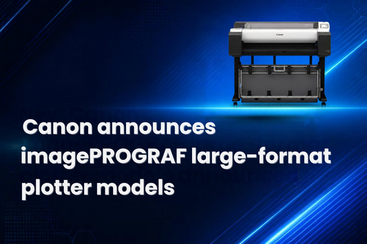 New Canon imagePROGRAF Models: TM and TX Lineup
