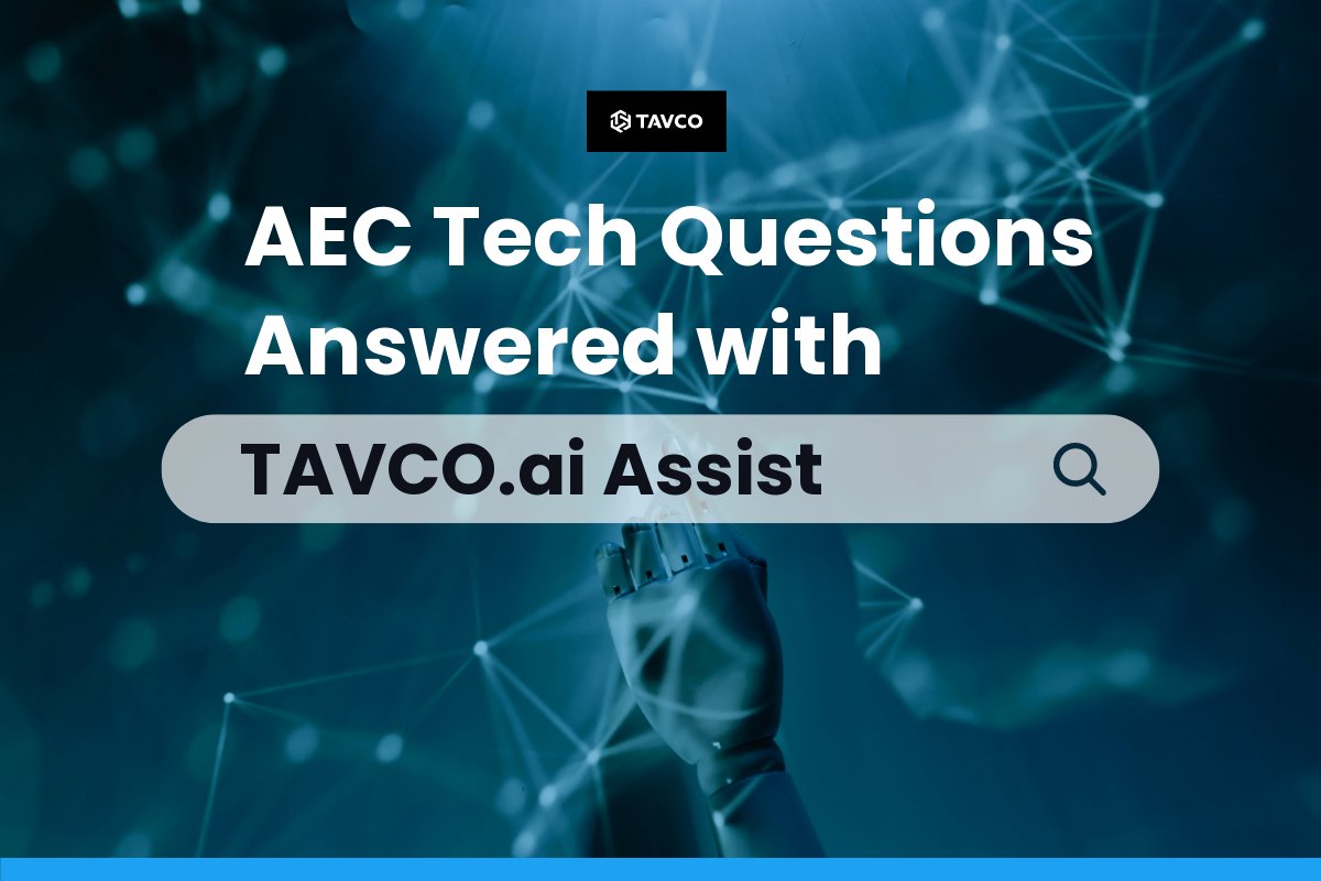 AEC Tech Questions Answered with TAVCO.ai Assist - TAVCO