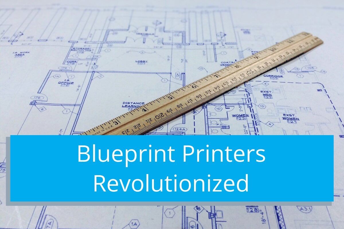 Blueprint Printers Revolutionized - TAVCO