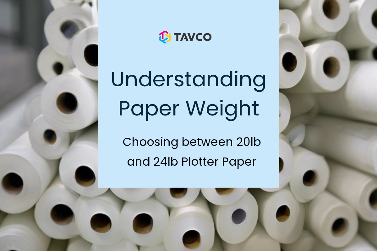 Choosing the Right Plotter Paper: 20lb vs. 24lb Weights - TAVCO