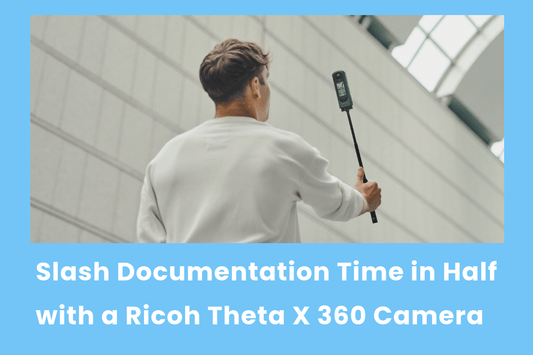 Slash Documentation Time in Half with a Ricoh Theta X 360 Camera - TAVCO
