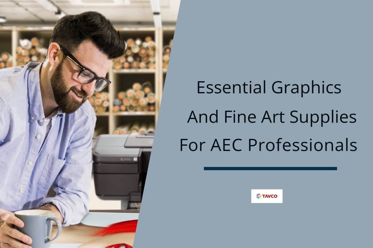Essential Graphics Paper and Fine Art Supplies for AEC Pros - TAVCO