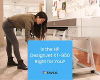 Is the HP DesignJet XT-950 Right for You? - TAVCO