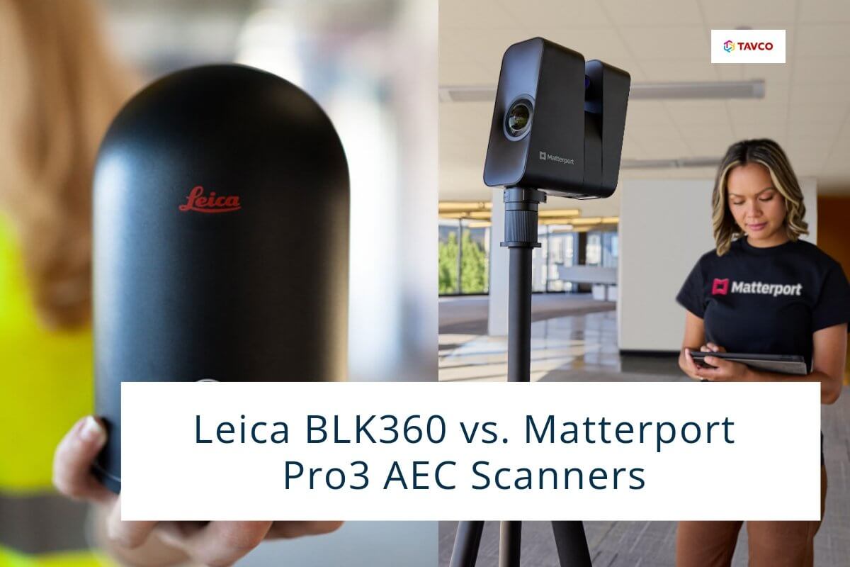 Leica BLK360 vs. Matterport Pro3 AEC Scanners - TAVCO