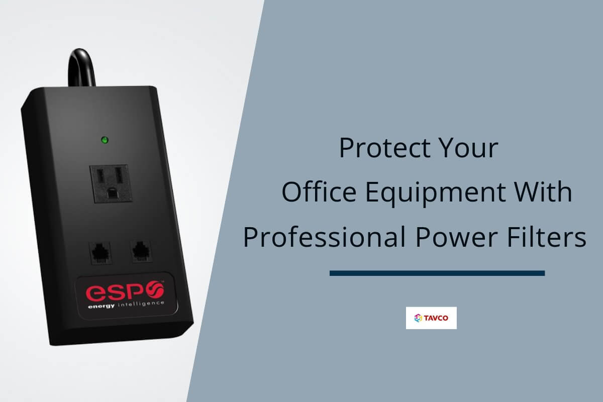 Protect Your Office Equipment with Power Filters - TAVCO