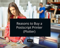 Reasons to Buy a Postscript Printer (Plotter) - TAVCO