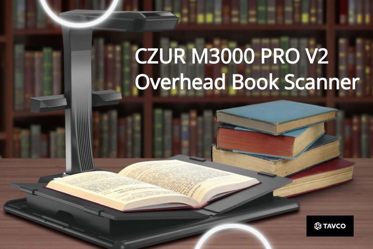 Unlock the Power of Book Scanning with the CZUR M3000 Pro V2 - TAVCO